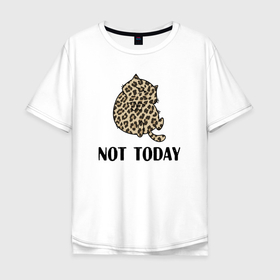 Мужская футболка хлопок Oversize с принтом Leopard not today в Екатеринбурге, 100% хлопок | свободный крой, круглый ворот, “спинка” длиннее передней части | Тематика изображения на принте: 