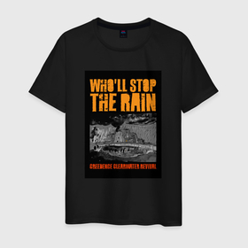 Мужская футболка хлопок с принтом CCR   Wholl Stop The Rain , 100% хлопок | прямой крой, круглый вырез горловины, длина до линии бедер, слегка спущенное плечо. | 