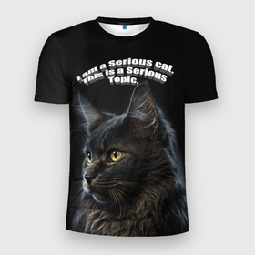 Мужская футболка 3D Slim с принтом Серьезный кот на черном , 100% полиэстер с улучшенными характеристиками | приталенный силуэт, круглая горловина, широкие плечи, сужается к линии бедра | Тематика изображения на принте: 