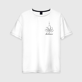 Женская футболка хлопок Oversize с принтом лотос символ баланса в Петрозаводске, 100% хлопок | свободный крой, круглый ворот, спущенный рукав, длина до линии бедер
 | 