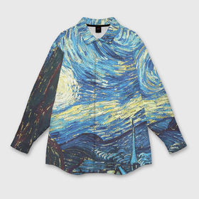 Мужская рубашка oversize 3D с принтом Van Gogh   The starry night в Петрозаводске,  |  | 