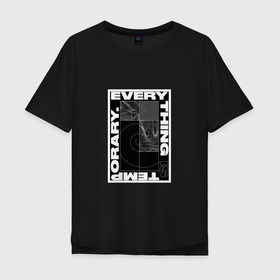 Мужская футболка хлопок Oversize с принтом Everything is temporary в Тюмени, 100% хлопок | свободный крой, круглый ворот, “спинка” длиннее передней части | Тематика изображения на принте: 