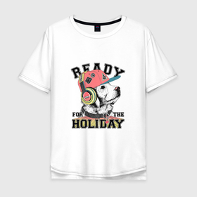 Мужская футболка хлопок Oversize с принтом Ready for the holiday , 100% хлопок | свободный крой, круглый ворот, “спинка” длиннее передней части | Тематика изображения на принте: 