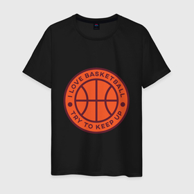 Мужская футболка хлопок с принтом Love basketball , 100% хлопок | прямой крой, круглый вырез горловины, длина до линии бедер, слегка спущенное плечо. | 