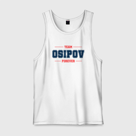 Мужская майка хлопок с принтом Team Osipov forever фамилия на латинице в городе Новоалтайск, 100% хлопок |  | 