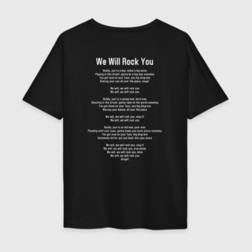 Мужская футболка хлопок Oversize с принтом Queen We Will Rock You текст песни в Курске, 100% хлопок | свободный крой, круглый ворот, “спинка” длиннее передней части | Тематика изображения на принте: 