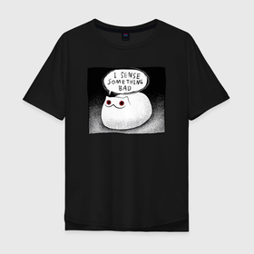 Мужская футболка хлопок Oversize с принтом Мрачный кот   я ощущаю что то плохое в Новосибирске, 100% хлопок | свободный крой, круглый ворот, “спинка” длиннее передней части | Тематика изображения на принте: 