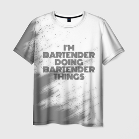 Мужская футболка 3D с принтом I am doing bartender things в Новосибирске, 100% полиэфир | прямой крой, круглый вырез горловины, длина до линии бедер | 