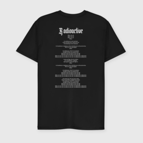 Мужская футболка хлопок Slim с принтом Imagine Dragons Radioactive текст песни в Екатеринбурге, 92% хлопок, 8% лайкра | приталенный силуэт, круглый вырез ворота, длина до линии бедра, короткий рукав | Тематика изображения на принте: 
