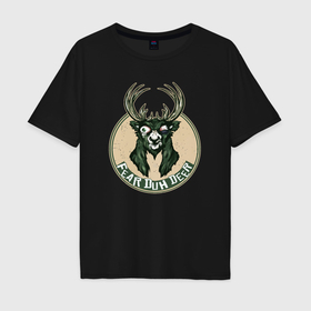 Мужская футболка хлопок Oversize с принтом Fear duh deer в Тюмени, 100% хлопок | свободный крой, круглый ворот, “спинка” длиннее передней части | 