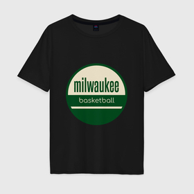 Мужская футболка хлопок Oversize с принтом Milwaukee basketball в Петрозаводске, 100% хлопок | свободный крой, круглый ворот, “спинка” длиннее передней части | Тематика изображения на принте: 