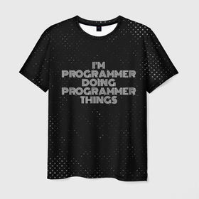 Мужская футболка 3D с принтом I am programmer doing programmer things в Петрозаводске, 100% полиэфир | прямой крой, круглый вырез горловины, длина до линии бедер | 