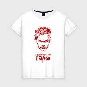 Женская футболка хлопок с принтом Декстер   я выношу мусор в Ухте, 100% хлопок | прямой крой, круглый вырез горловины, длина до линии бедер, слегка спущенное плечо | 