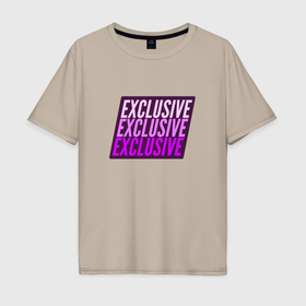 Мужская футболка хлопок Oversize с принтом Эксклюзивность , 100% хлопок | свободный крой, круглый ворот, “спинка” длиннее передней части | 