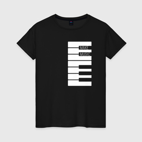 Женская футболка хлопок с принтом Make music и клавиши пианино в Кировске, 100% хлопок | прямой крой, круглый вырез горловины, длина до линии бедер, слегка спущенное плечо | 