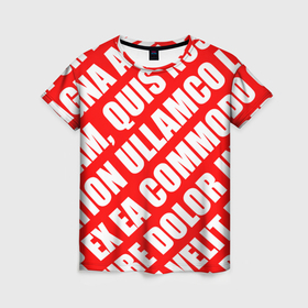 Женская футболка 3D с принтом Крупный рубленый текст Lorem Ipsum каллиграфия на красном в Рязани, 100% полиэфир ( синтетическое хлопкоподобное полотно) | прямой крой, круглый вырез горловины, длина до линии бедер | 