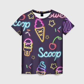 Женская футболка 3D с принтом Неоновые надписи sweet scoop в Екатеринбурге, 100% полиэфир ( синтетическое хлопкоподобное полотно) | прямой крой, круглый вырез горловины, длина до линии бедер | 