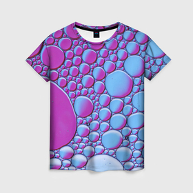 Женская футболка 3D с принтом Масляные пузыри в Курске, 100% полиэфир ( синтетическое хлопкоподобное полотно) | прямой крой, круглый вырез горловины, длина до линии бедер | 