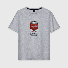 Женская футболка хлопок Oversize с принтом Банка с супом Кэмпбелл в Кировске, 100% хлопок | свободный крой, круглый ворот, спущенный рукав, длина до линии бедер
 | 