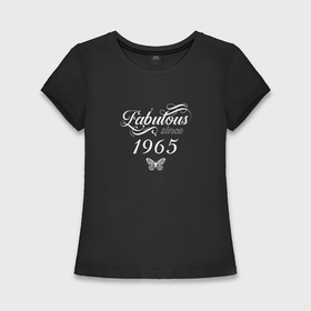 Женская футболка хлопок Slim с принтом Fabulous since 1965 в Курске,  |  | 