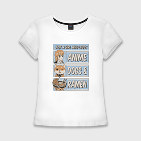 Женская футболка хлопок Slim с принтом Just a girl who loves anime dogs ramen в Петрозаводске,  |  | Тематика изображения на принте: 