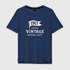 Мужская футболка хлопок Oversize с принтом 1967 подлинный винтаж   оригинальные детали в Кировске, 100% хлопок | свободный крой, круглый ворот, “спинка” длиннее передней части | 