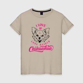 Женская футболка хлопок с принтом Моя любимая собака чихуахуа , 100% хлопок | прямой крой, круглый вырез горловины, длина до линии бедер, слегка спущенное плечо | 