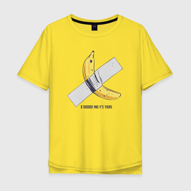 Мужская футболка хлопок Oversize с принтом 1000000 and its your banana в Курске, 100% хлопок | свободный крой, круглый ворот, “спинка” длиннее передней части | 