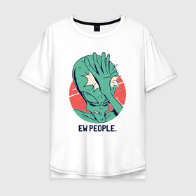 Мужская футболка хлопок Oversize с принтом Ew people в Екатеринбурге, 100% хлопок | свободный крой, круглый ворот, “спинка” длиннее передней части | 