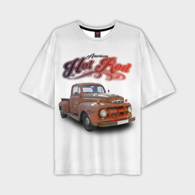 Мужская футболка oversize 3D с принтом Классический хот род на базе Ford F 1 в Тюмени,  |  | Тематика изображения на принте: 