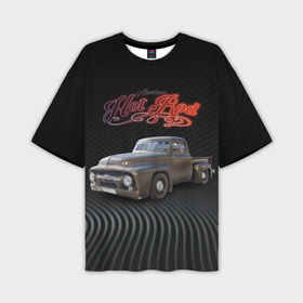Мужская футболка oversize 3D с принтом Хот род на базе модели Ford F 100 в Тюмени,  |  | Тематика изображения на принте: 