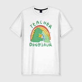 Мужская футболка хлопок Slim с принтом Teacher dinosaur в Екатеринбурге, 92% хлопок, 8% лайкра | приталенный силуэт, круглый вырез ворота, длина до линии бедра, короткий рукав | Тематика изображения на принте: 