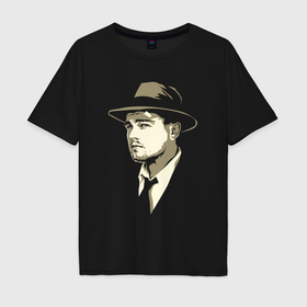 Мужская футболка хлопок Oversize с принтом Дикаприо в шляпе в Петрозаводске, 100% хлопок | свободный крой, круглый ворот, “спинка” длиннее передней части | 