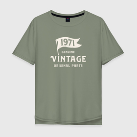 Мужская футболка хлопок Oversize с принтом 1971 подлинный винтаж   оригинальные детали в Тюмени, 100% хлопок | свободный крой, круглый ворот, “спинка” длиннее передней части | Тематика изображения на принте: 