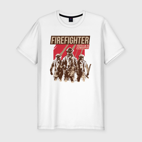 Мужская футболка хлопок Slim с принтом Firefighter squad , 92% хлопок, 8% лайкра | приталенный силуэт, круглый вырез ворота, длина до линии бедра, короткий рукав | 