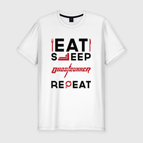 Мужская футболка хлопок Slim с принтом Надпись: eat sleep Ghostrunner repeat в Курске, 92% хлопок, 8% лайкра | приталенный силуэт, круглый вырез ворота, длина до линии бедра, короткий рукав | 