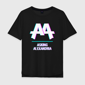 Мужская футболка хлопок Oversize с принтом Asking Alexandria glitch rock , 100% хлопок | свободный крой, круглый ворот, “спинка” длиннее передней части | Тематика изображения на принте: 