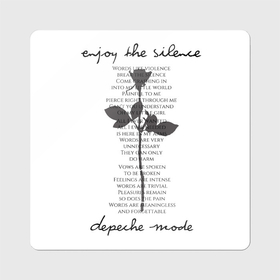 Магнит виниловый Квадрат с принтом Depeche Mode   Enjoy the Silence lyrics white , полимерный материал с магнитным слоем | размер 9*9 см, закругленные углы | Тематика изображения на принте: 