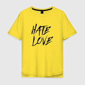 Мужская футболка хлопок Oversize с принтом Hate love Face в Санкт-Петербурге, 100% хлопок | свободный крой, круглый ворот, “спинка” длиннее передней части | 