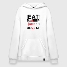 Худи SuperOversize хлопок с принтом Надпись: eat sleep Horizon repeat в Санкт-Петербурге, 70% хлопок, 30% полиэстер, мягкий начес внутри | карман-кенгуру, эластичная резинка на манжетах и по нижней кромке, двухслойный капюшон
 | 