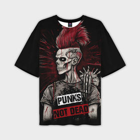 Мужская футболка oversize 3D с принтом Punks  not dead в Кировске,  |  | Тематика изображения на принте: 
