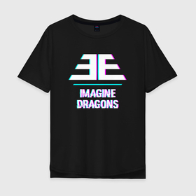 Мужская футболка хлопок Oversize с принтом Imagine Dragons glitch rock в Курске, 100% хлопок | свободный крой, круглый ворот, “спинка” длиннее передней части | 
