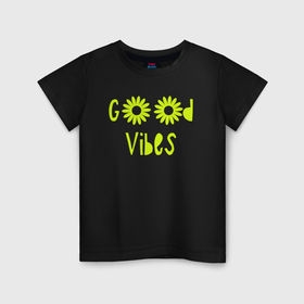 Детская футболка хлопок с принтом Flowers   Good vibes в Тюмени, 100% хлопок | круглый вырез горловины, полуприлегающий силуэт, длина до линии бедер | 