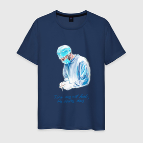 Мужская футболка хлопок с принтом Лечит не время   лечит доктор в Петрозаводске, 100% хлопок | прямой крой, круглый вырез горловины, длина до линии бедер, слегка спущенное плечо. | Тематика изображения на принте: 