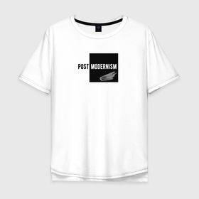 Мужская футболка хлопок Oversize с принтом постмодернизм в Санкт-Петербурге, 100% хлопок | свободный крой, круглый ворот, “спинка” длиннее передней части | 