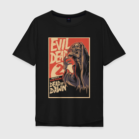 Мужская футболка хлопок Oversize с принтом Evil Dead 2 в Санкт-Петербурге, 100% хлопок | свободный крой, круглый ворот, “спинка” длиннее передней части | 