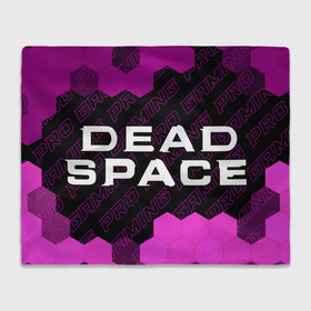 Плед 3D с принтом Dead Space pro gaming: надпись и символ , 100% полиэстер | закругленные углы, все края обработаны. Ткань не мнется и не растягивается | 