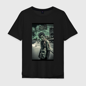 Мужская футболка хлопок Oversize с принтом zombie dead island в Кировске, 100% хлопок | свободный крой, круглый ворот, “спинка” длиннее передней части | 