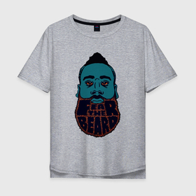 Мужская футболка хлопок Oversize с принтом Харден   бойся бороды в Санкт-Петербурге, 100% хлопок | свободный крой, круглый ворот, “спинка” длиннее передней части | 