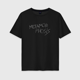 Женская футболка хлопок Oversize с принтом Metamorphosis в Екатеринбурге, 100% хлопок | свободный крой, круглый ворот, спущенный рукав, длина до линии бедер
 | 